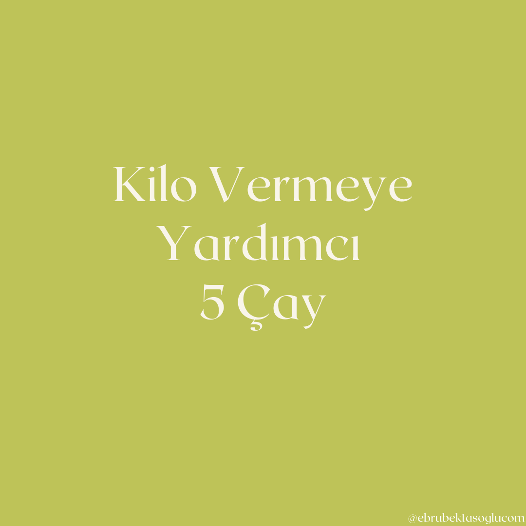 kilo vermeye yardımcı çaylar