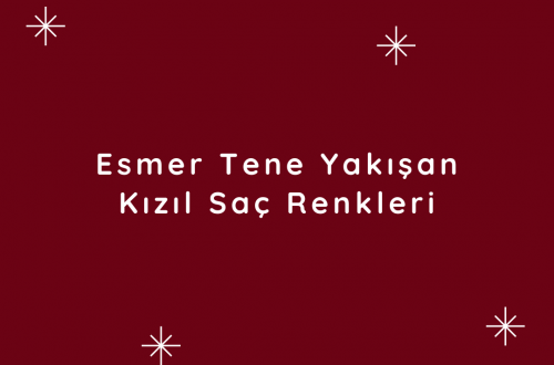 esmerlere yakışan kızıl saç renkleri