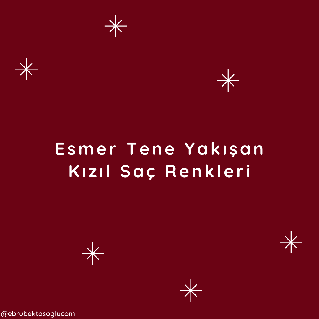 esmerlere yakışan kızıl saç renkleri